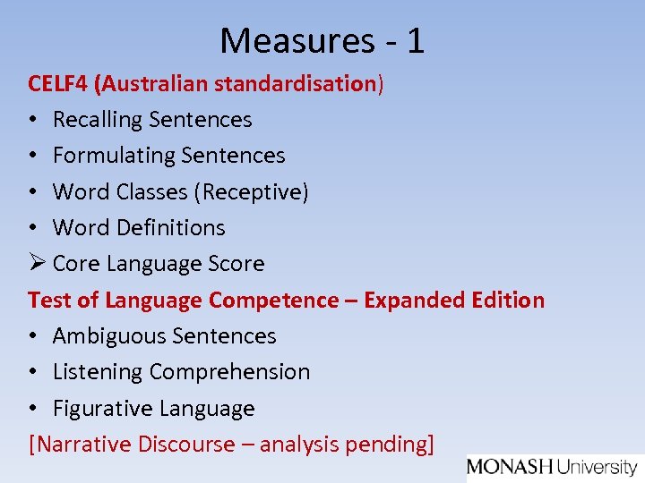 Measures - 1 CELF 4 (Australian standardisation) • Recalling Sentences • Formulating Sentences •