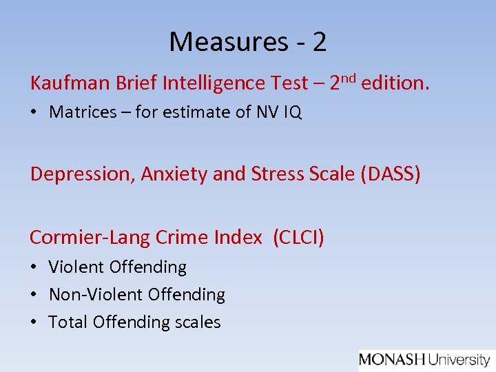 Measures - 2 Kaufman Brief Intelligence Test – 2 nd edition. • Matrices –