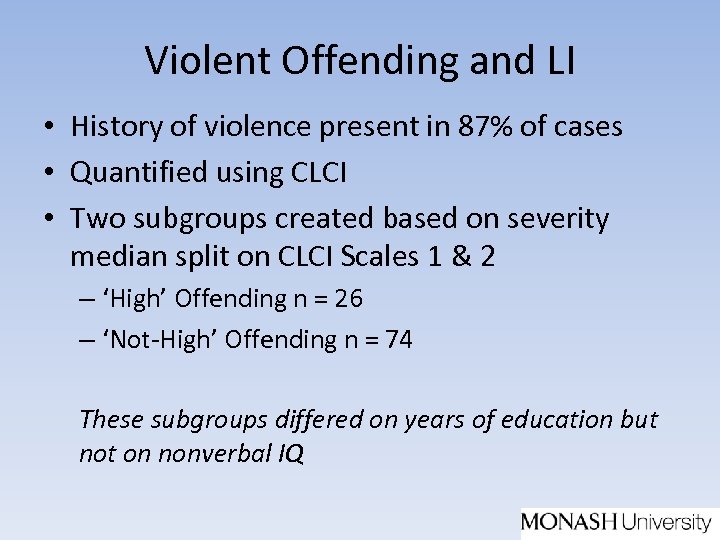 Violent Offending and LI • History of violence present in 87% of cases •