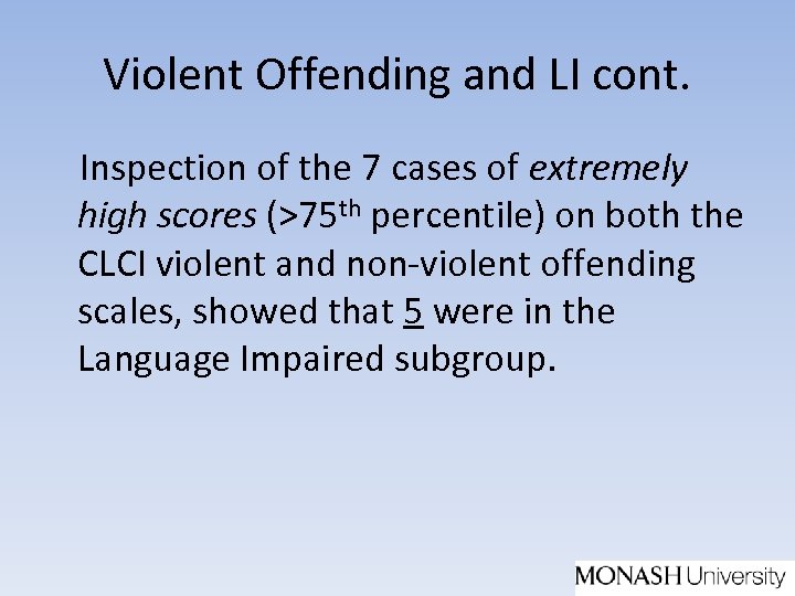 Violent Offending and LI cont. Inspection of the 7 cases of extremely high scores