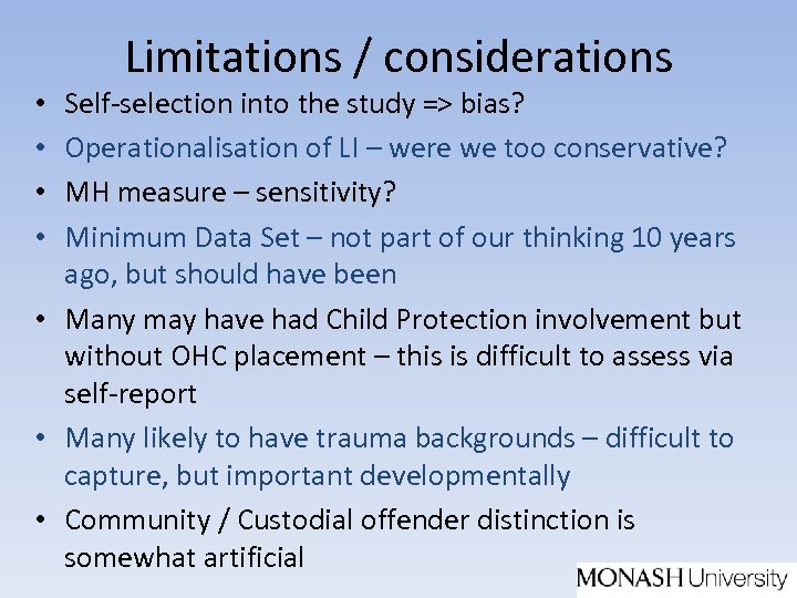 Limitations / considerations Self-selection into the study => bias? Operationalisation of LI – were