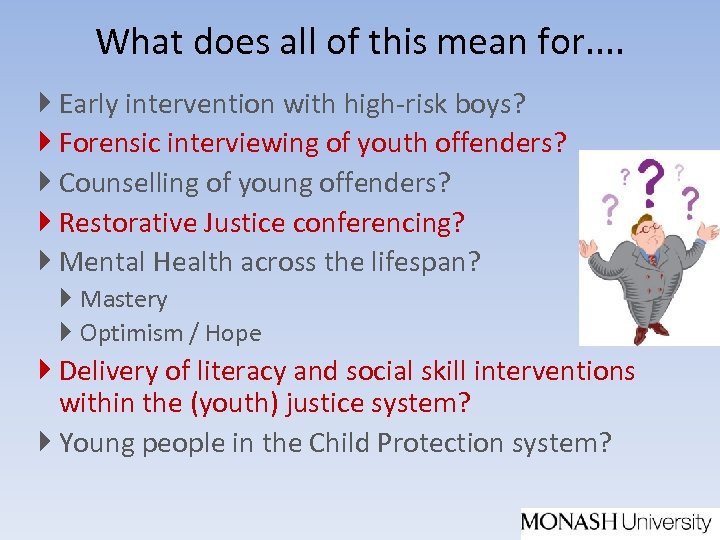 What does all of this mean for. . Early intervention with high-risk boys? Forensic