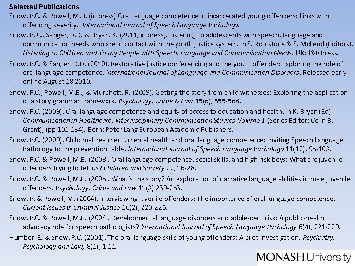 Selected Publications Snow, P. C. & Powell, M. B. (in press) Oral language competence