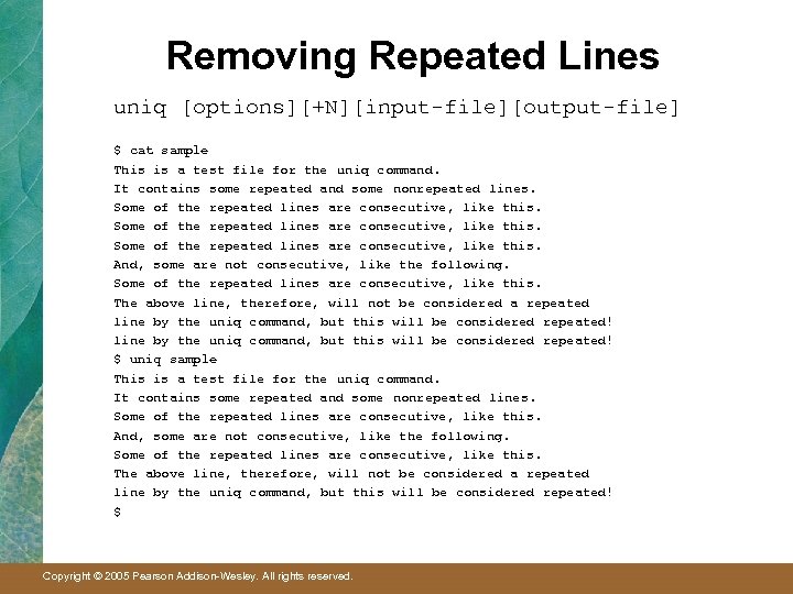 Removing Repeated Lines uniq [options][+N][input-file][output-file] $ cat sample This is a test file for