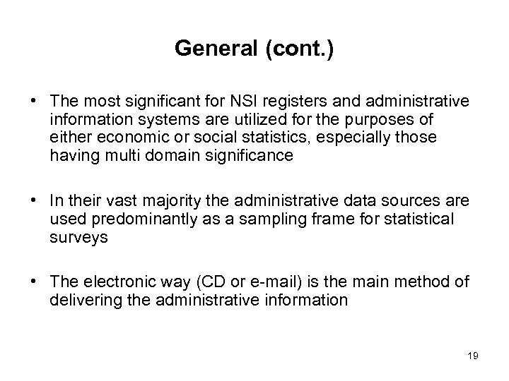 General (cont. ) • The most significant for NSI registers and administrative information systems