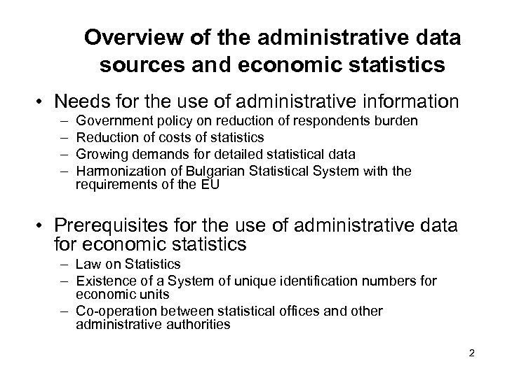 Overview of the administrative data sources and economic statistics • Needs for the use