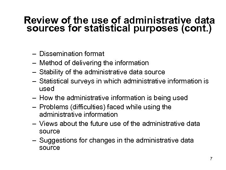 Review of the use of administrative data sources for statistical purposes (cont. ) –