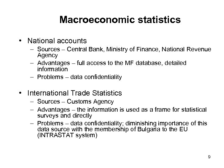 Macroeconomic statistics • National accounts – Sources – Central Bank, Ministry of Finance, National