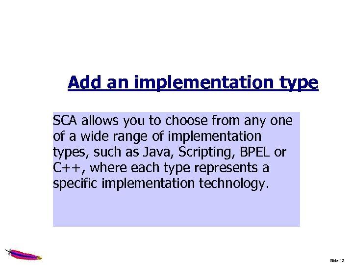 Add an implementation type SCA allows you to choose from any one of a