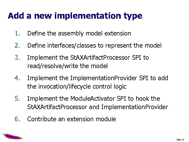 Add a new implementation type 1. Define the assembly model extension 2. Define interfaces/classes