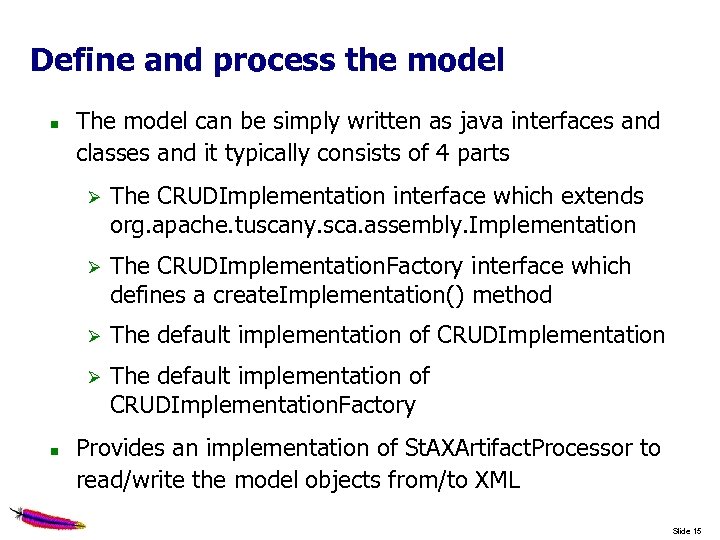 Define and process the model The model can be simply written as java interfaces