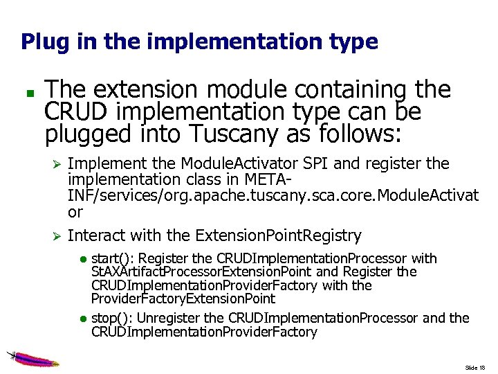 Plug in the implementation type The extension module containing the CRUD implementation type can