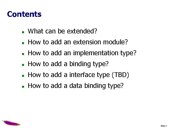 Contents What can be extended? How to add an extension module? How to add