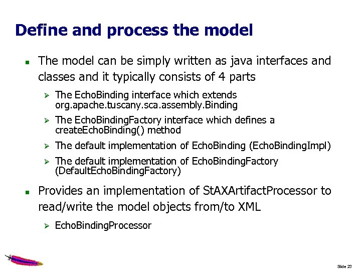 Define and process the model The model can be simply written as java interfaces