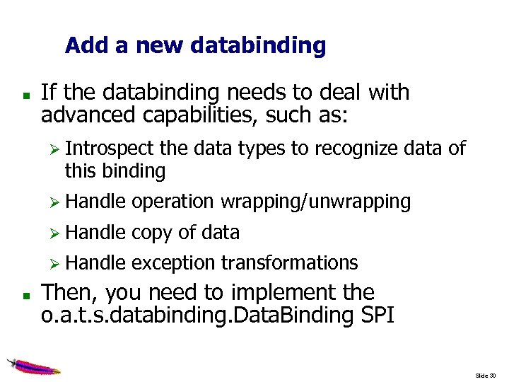 Add a new databinding If the databinding needs to deal with advanced capabilities, such