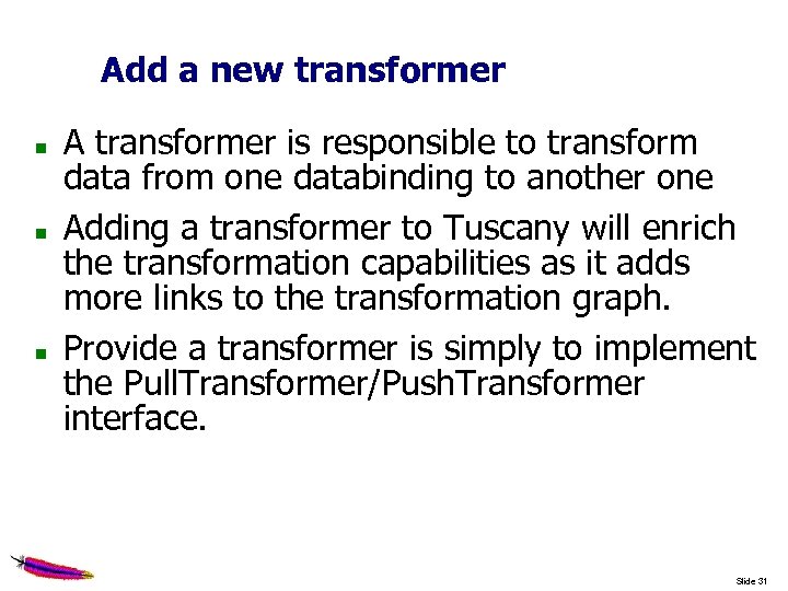 Add a new transformer A transformer is responsible to transform data from one databinding