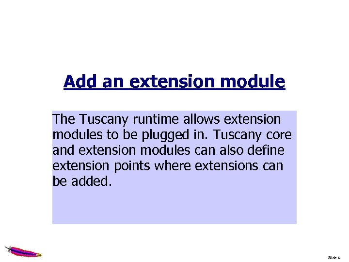 Add an extension module The Tuscany runtime allows extension modules to be plugged in.