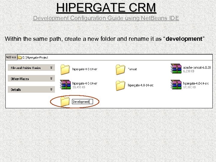 HIPERGATE CRM Development Configuration Guide using Net. Beans IDE Within the same path, create