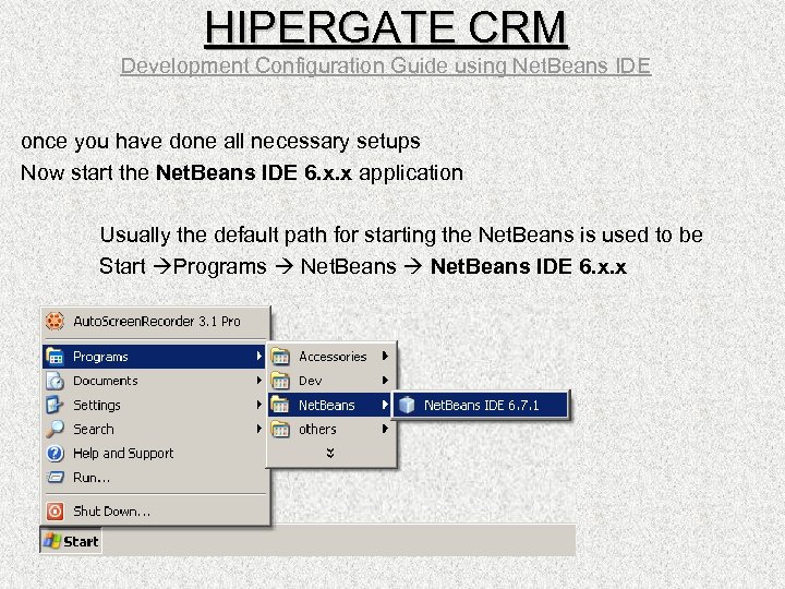 HIPERGATE CRM Development Configuration Guide using Net. Beans IDE once you have done all