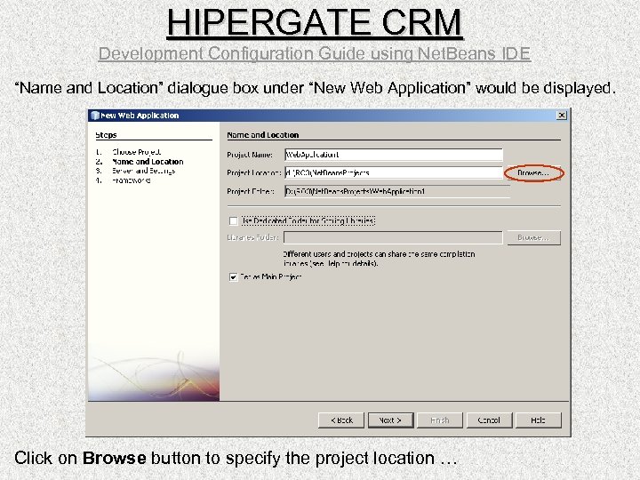 HIPERGATE CRM Development Configuration Guide using Net. Beans IDE “Name and Location” dialogue box