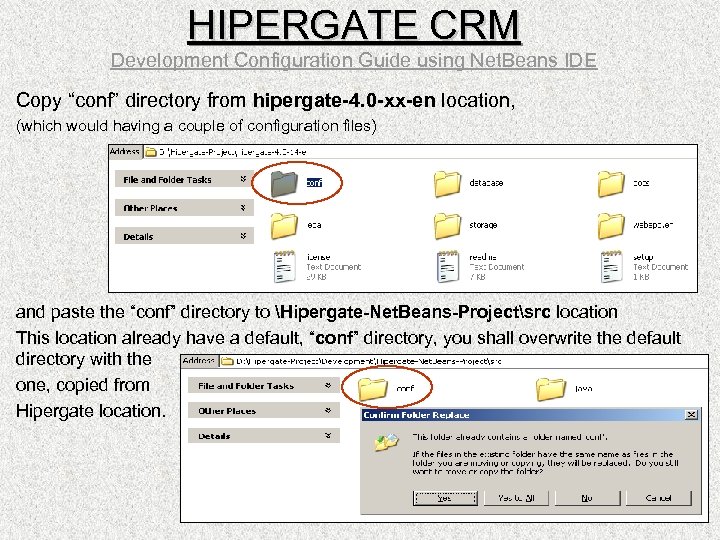 HIPERGATE CRM Development Configuration Guide using Net. Beans IDE Copy “conf” directory from hipergate-4.