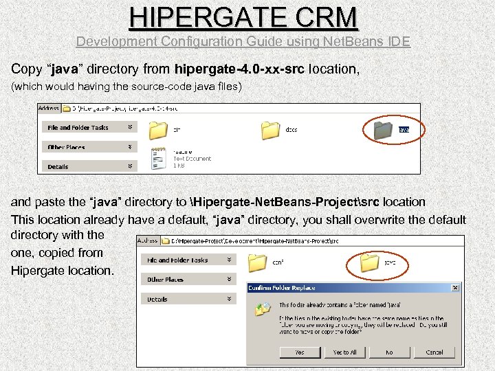 HIPERGATE CRM Development Configuration Guide using Net. Beans IDE Copy “java” directory from hipergate-4.