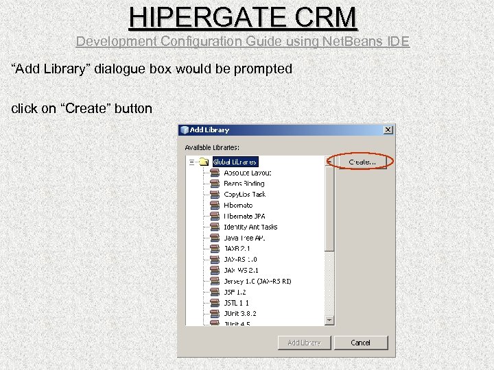 HIPERGATE CRM Development Configuration Guide using Net. Beans IDE “Add Library” dialogue box would