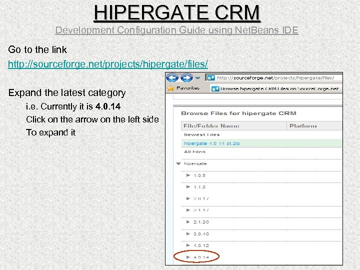 HIPERGATE CRM Development Configuration Guide using Net. Beans IDE Go to the link http: