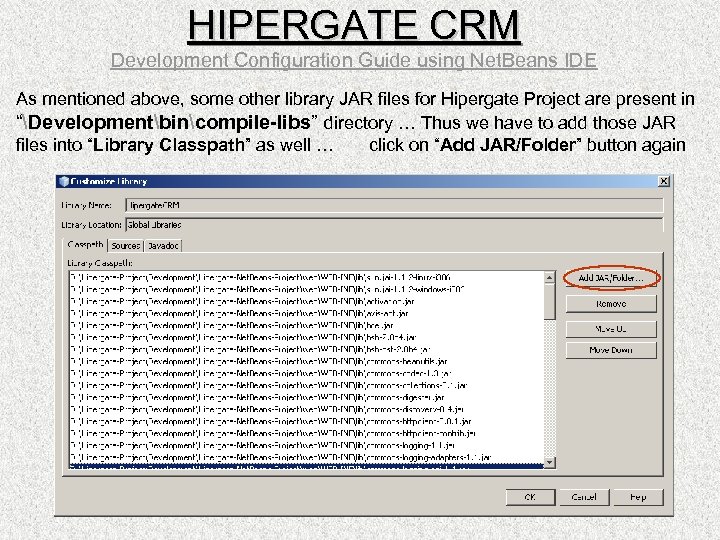 HIPERGATE CRM Development Configuration Guide using Net. Beans IDE As mentioned above, some other