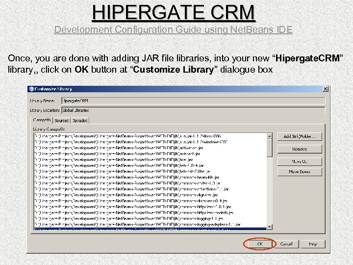 HIPERGATE CRM Development Configuration Guide using Net. Beans IDE Once, you are done with