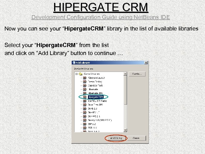 HIPERGATE CRM Development Configuration Guide using Net. Beans IDE Now you can see your