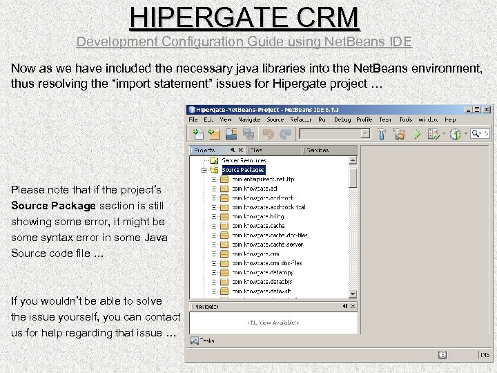 HIPERGATE CRM Development Configuration Guide using Net. Beans IDE Now as we have included