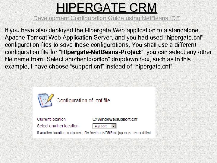 HIPERGATE CRM Development Configuration Guide using Net. Beans IDE If you have also deployed