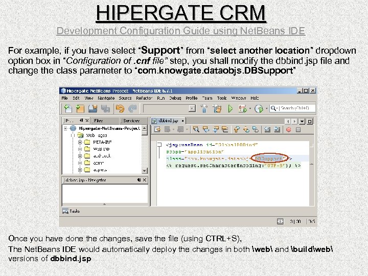 HIPERGATE CRM Development Configuration Guide using Net. Beans IDE For example, if you have