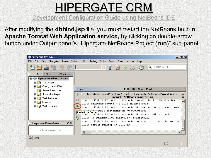 HIPERGATE CRM Development Configuration Guide using Net. Beans IDE After modifying the dbbind. jsp
