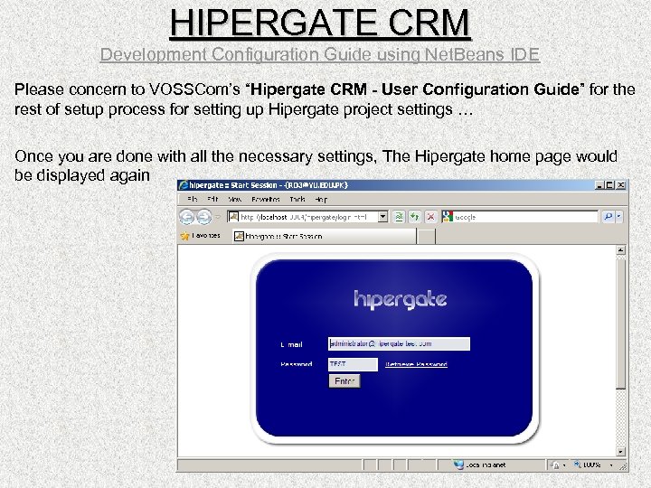 HIPERGATE CRM Development Configuration Guide using Net. Beans IDE Please concern to VOSSCom’s “Hipergate