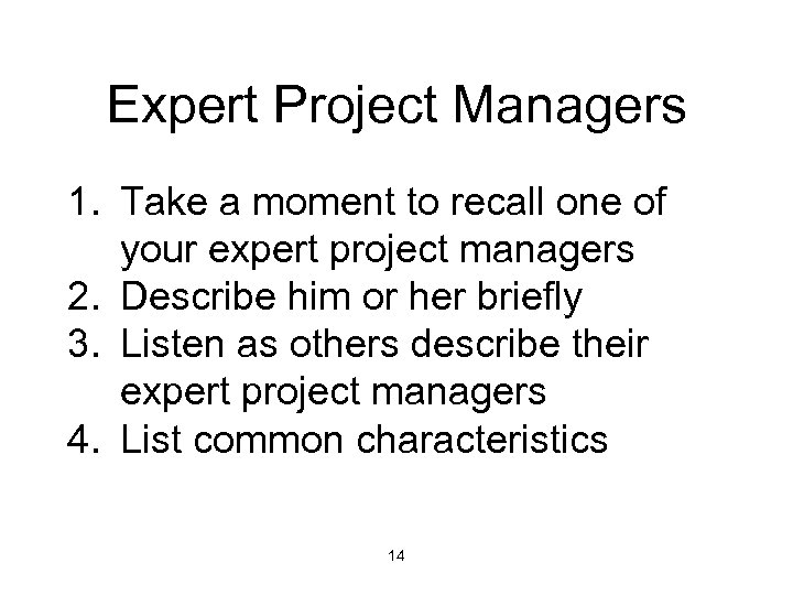 Expert Project Managers 1. Take a moment to recall one of your expert project