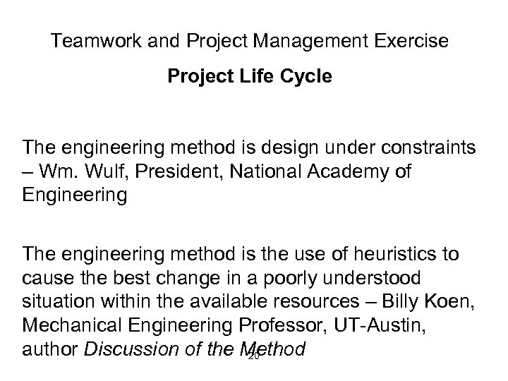 Teamwork and Project Management Exercise Project Life Cycle The engineering method is design under