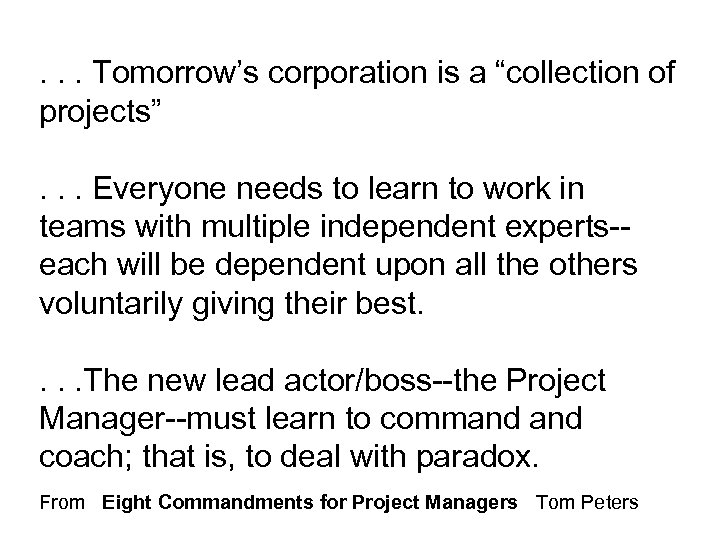 . . . Tomorrow’s corporation is a “collection of projects”. . . Everyone needs