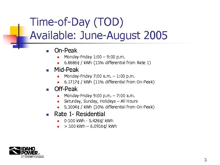 Time-of-Day (TOD) Available: June-August 2005 n On-Peak n n n Mid-Peak n n n