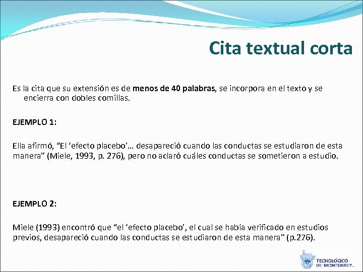 Cita textual corta Es la cita que su extensión es de menos de 40