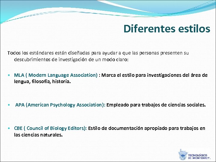 Diferentes estilos Todos los estándares están diseñadas para ayudar a que las personas presenten