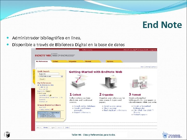 End Note Administrador bibliográfico en línea. Disponible a través de Biblioteca Digital en la