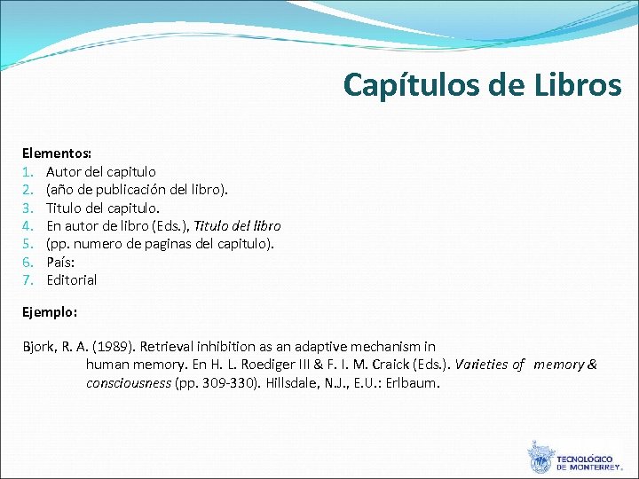 Capítulos de Libros Elementos: 1. Autor del capitulo 2. (año de publicación del libro).
