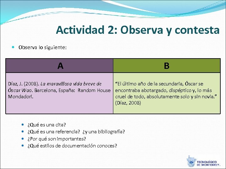 Actividad 2: Observa y contesta Observa lo siguiente: A B Díaz, J. (2008). La