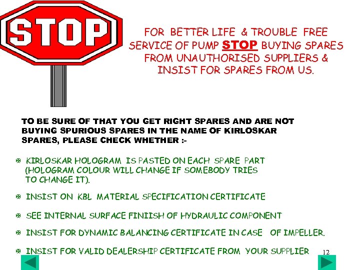 FOR BETTER LIFE & TROUBLE FREE SERVICE OF PUMP STOP BUYING SPARES FROM UNAUTHORISED