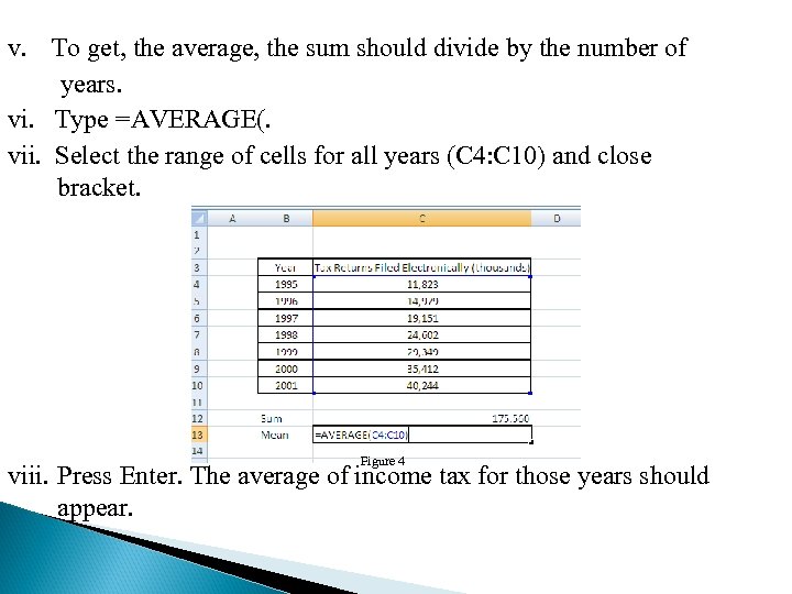 v. To get, the average, the sum should divide by the number of years.