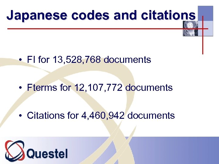 Japanese codes and citations • FI for 13, 528, 768 documents • Fterms for