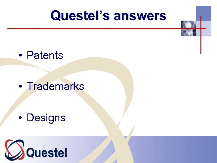 Questel’s answers • Patents • Trademarks • Designs 