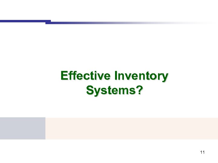 Effective Inventory Systems? 11 